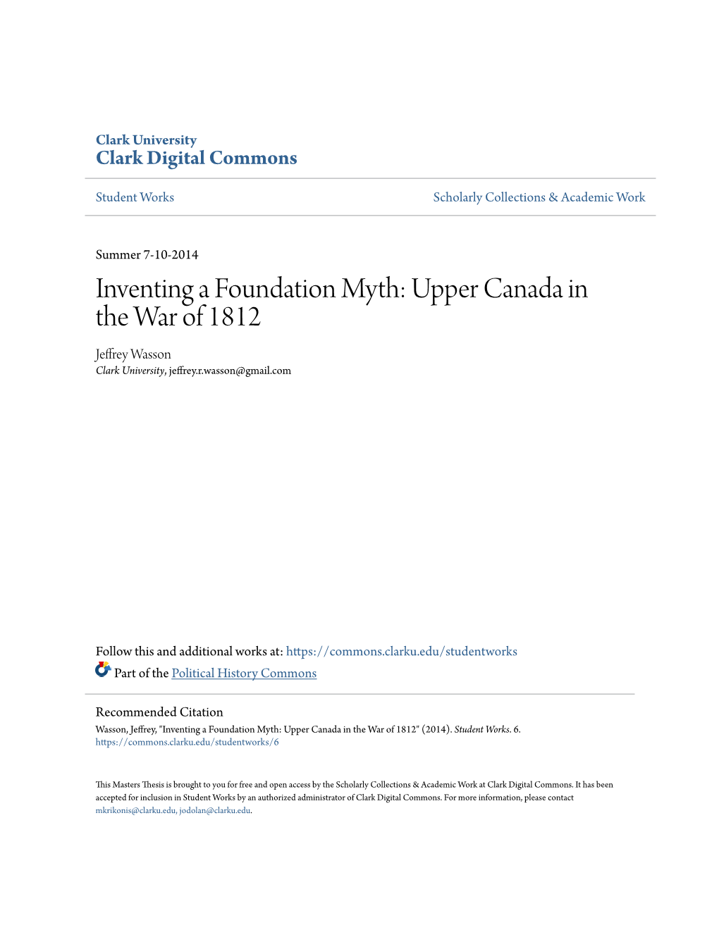 Inventing a Foundation Myth: Upper Canada in the War of 1812 Jeffrey Wasson Clark University, Jeffrey.R.Wasson@Gmail.Com