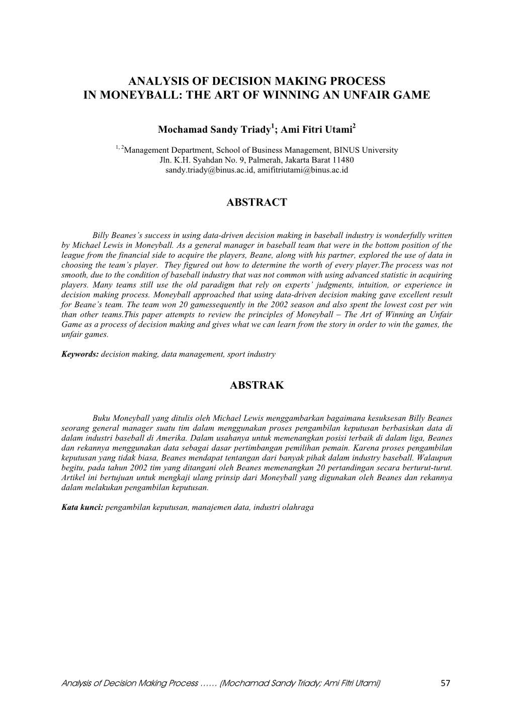 Analysis of Decision Making Process in Moneyball: the Art of Winning an Unfair Game