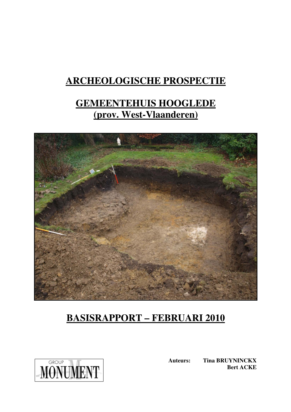 Archeologische Prospectie Gemeentehuis Hooglede 2 Basisrapport – Februari 2010