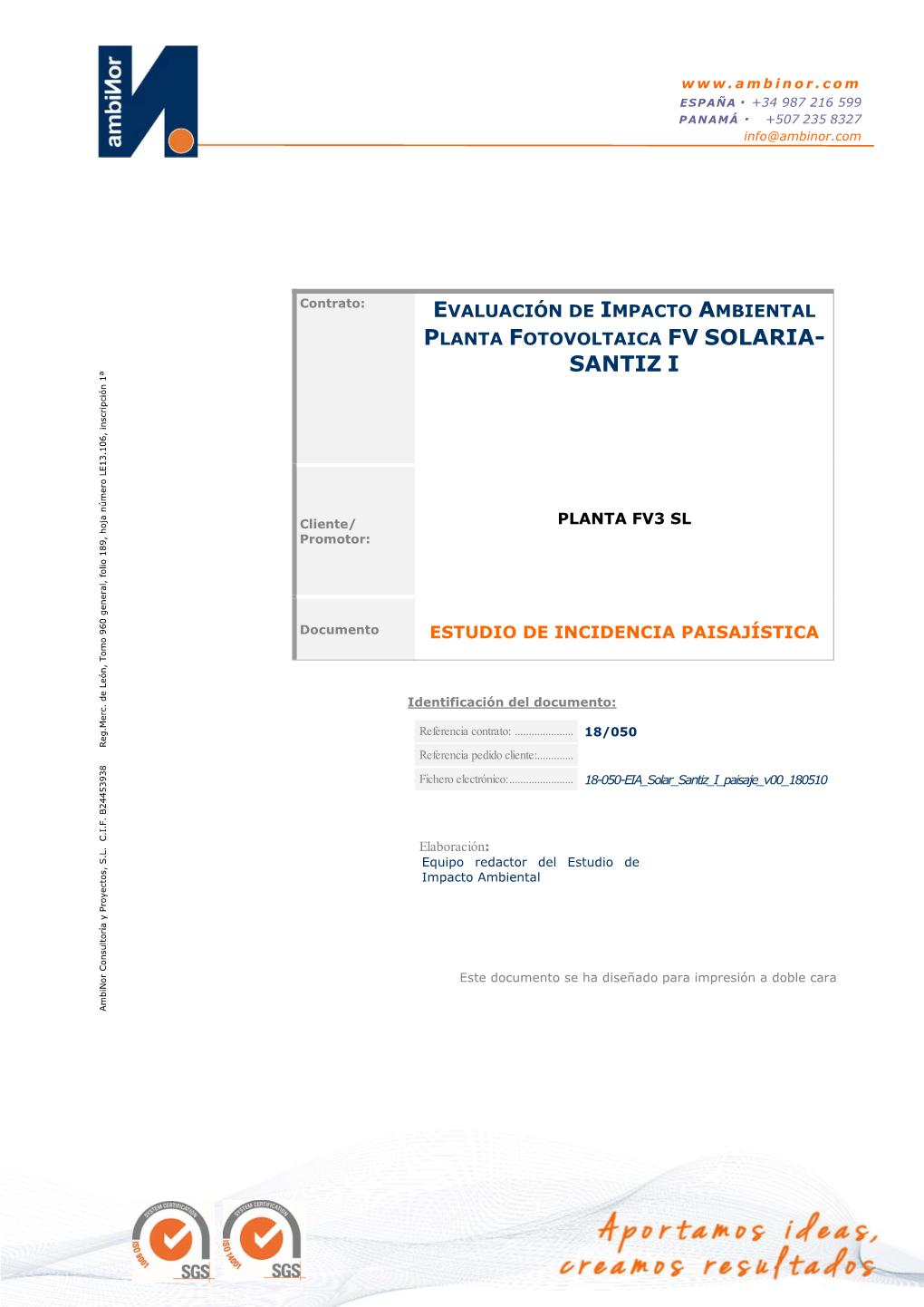 SANTIZ I Ción 1ª P Inscri , a Número LE13.106 J Cliente/ PLANTA FV3 SL Ho , Promotor: Folio 189 , Eneral G Documento ESTUDIO DE INCIDENCIA PAISAJÍSTICA Tomo 960