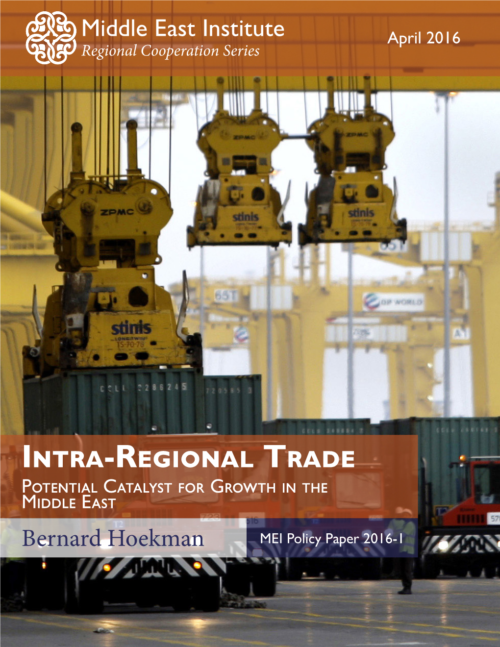 Intra-Regional Trade Potential Catalyst for Growth in the Middle East Bernard Hoekman MEI Policy Paper 2016-1 © 2016 the Middle East Institute