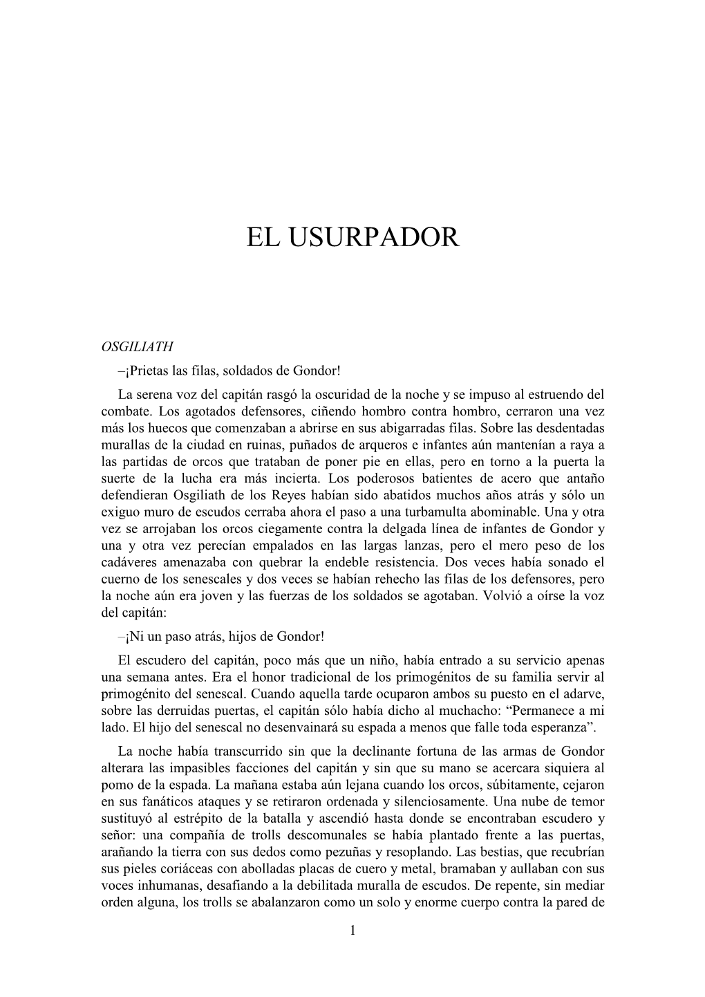 ¡Prietas Las Filas, Soldados De Gondor! La Serena Voz Del Capitán Rasgó La Oscuridad De La Noche Y Se Impuso Al Estruendo Del Combate