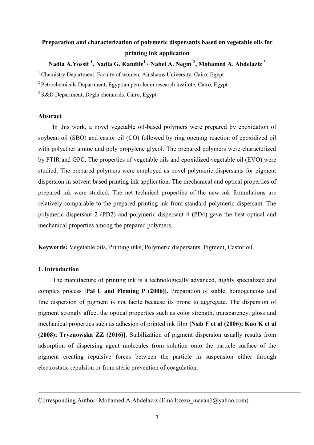 Preparation and Characterization of Polymeric Dispersants Based on Vegetable Oils for Printing Ink Application Nadia A.Yossif 1, Nadia G