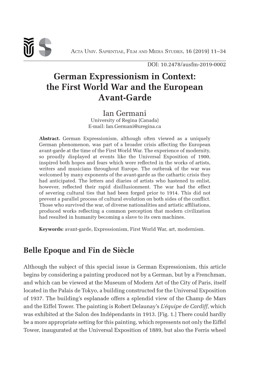 German Expressionism in Context: the First World War and the European Avant-Garde Ian Germani University of Regina (Canada) E-Mail: Ian.Germani@Uregina.Ca