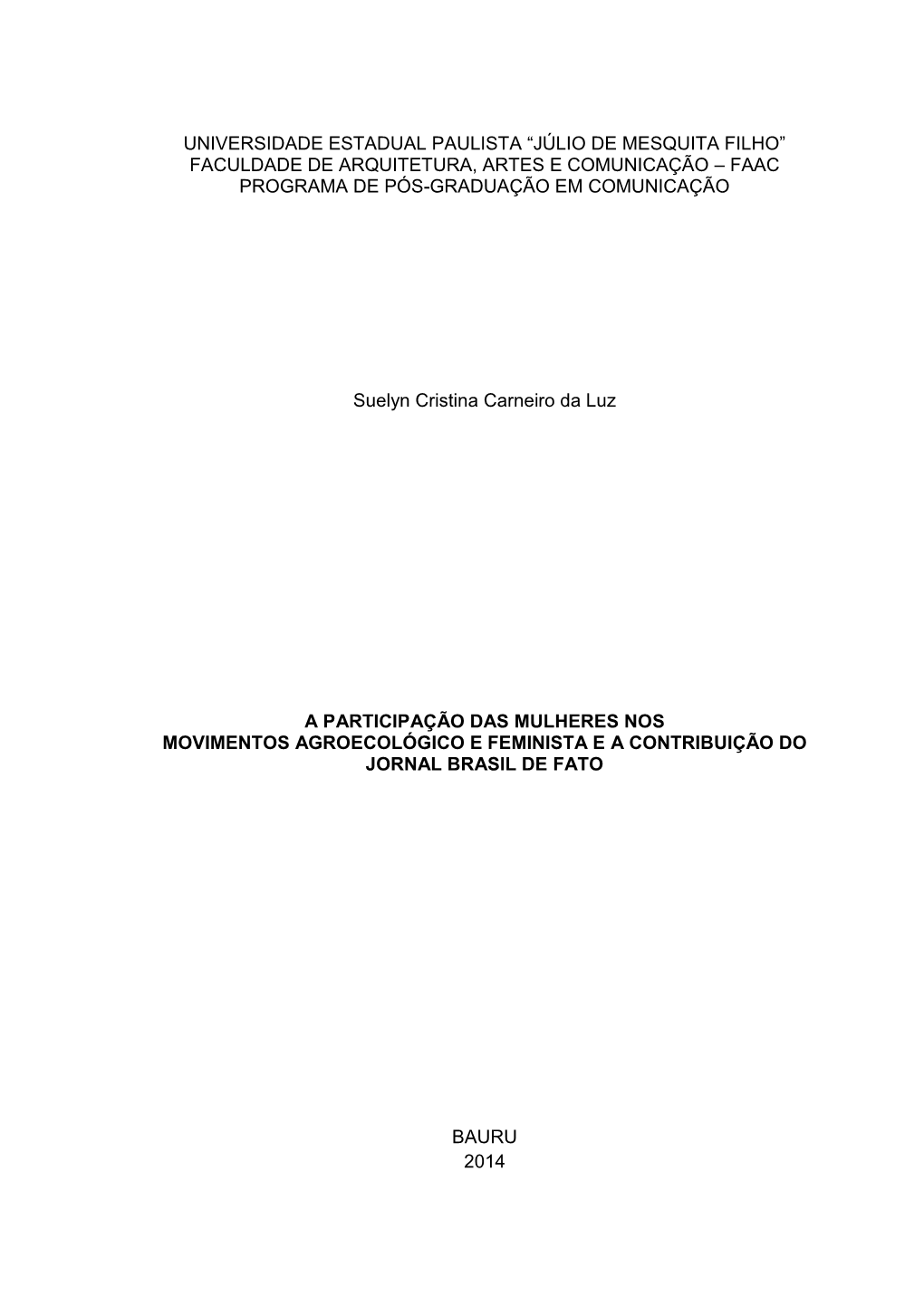 Faculdade De Arquitetura, Artes E Comunicação – Faac Programa De Pós-Graduação Em Comunicação