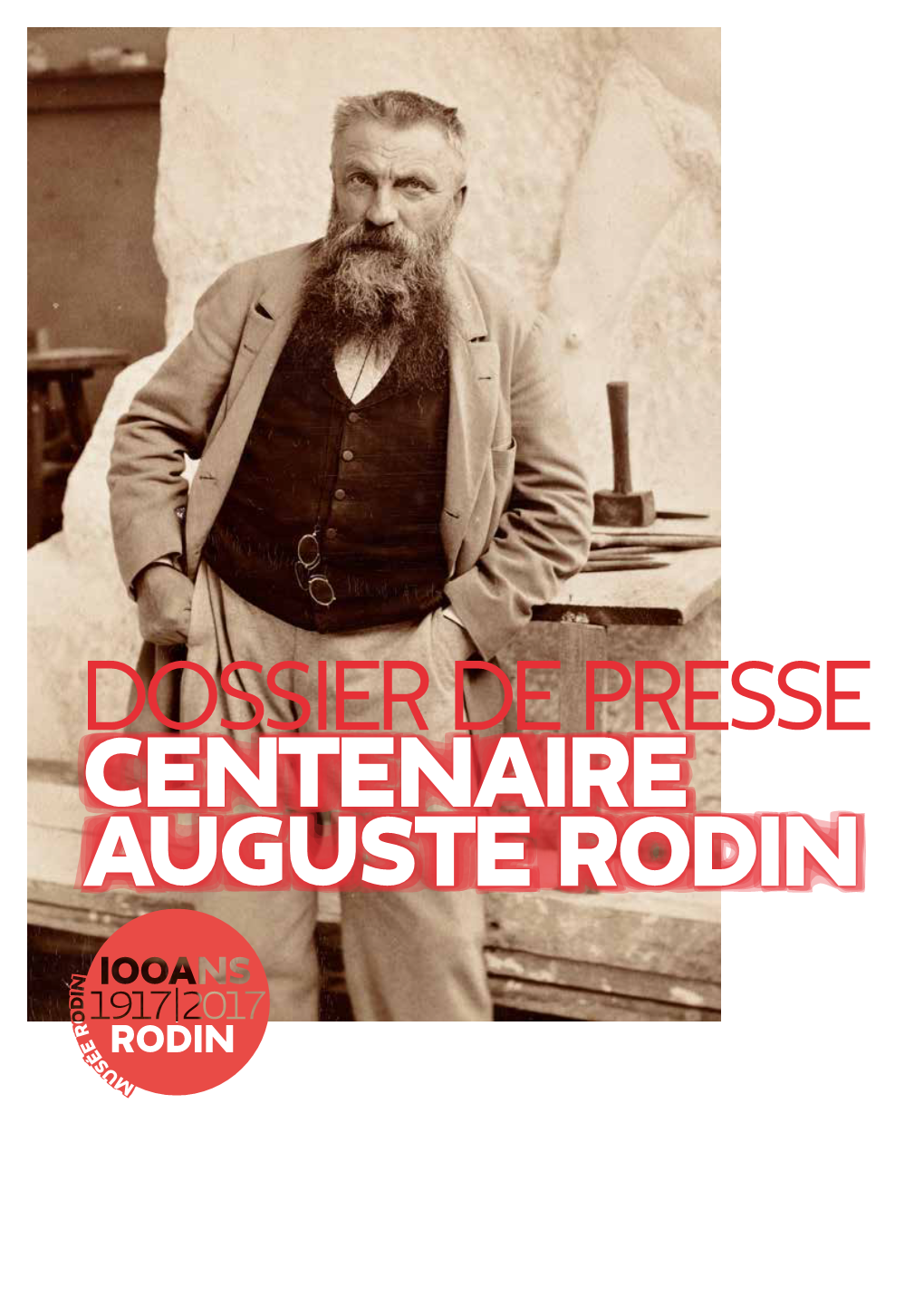 DOSSIER DE Presse MUSÉE RODIN | CENTENAIRE AUGUSTE RODIN | Dossier De Presse | P.2