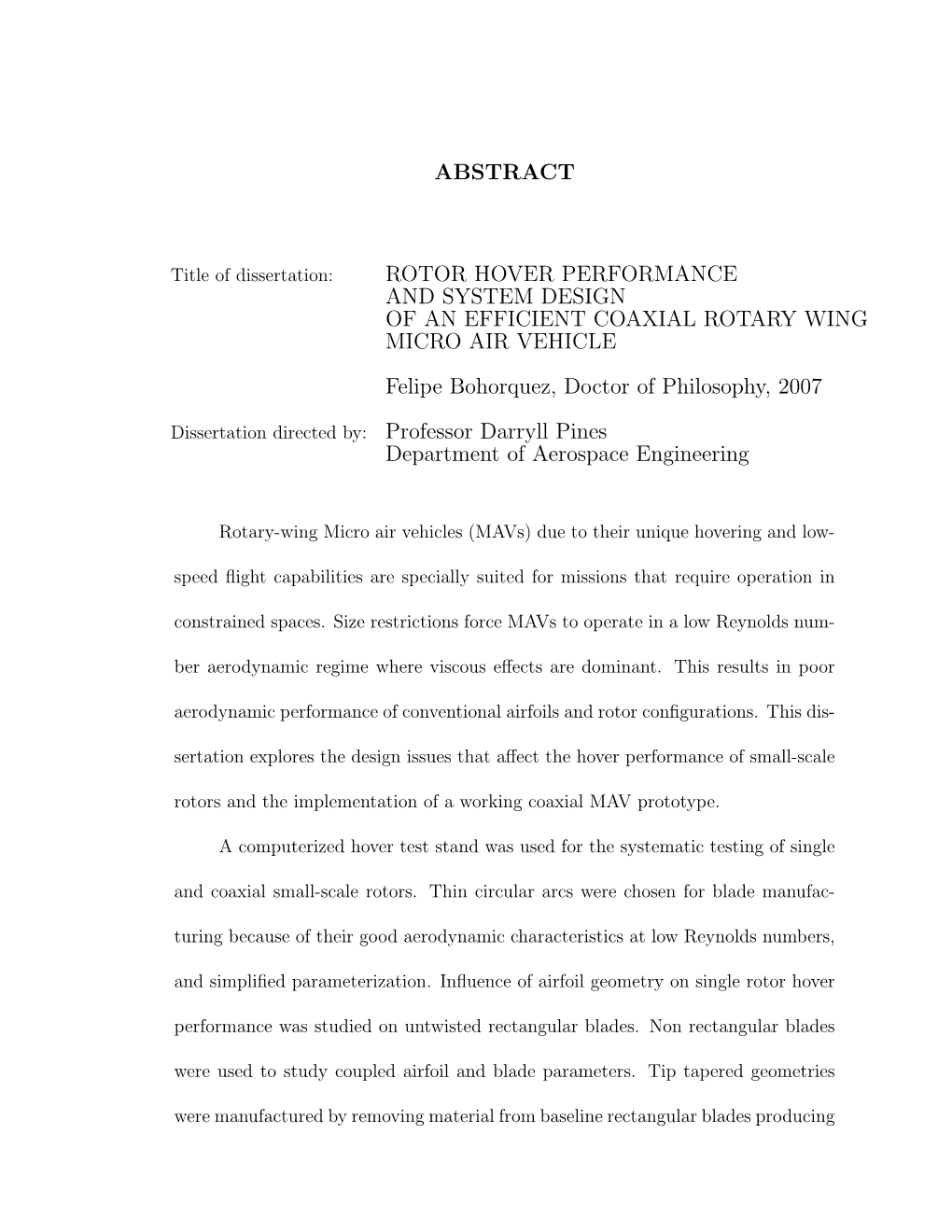 ABSTRACT ROTOR HOVER PERFORMANCE and SYSTEM DESIGN of an EFFICIENT COAXIAL ROTARY WING MICRO AIR VEHICLE Felipe Bohorquez, Docto