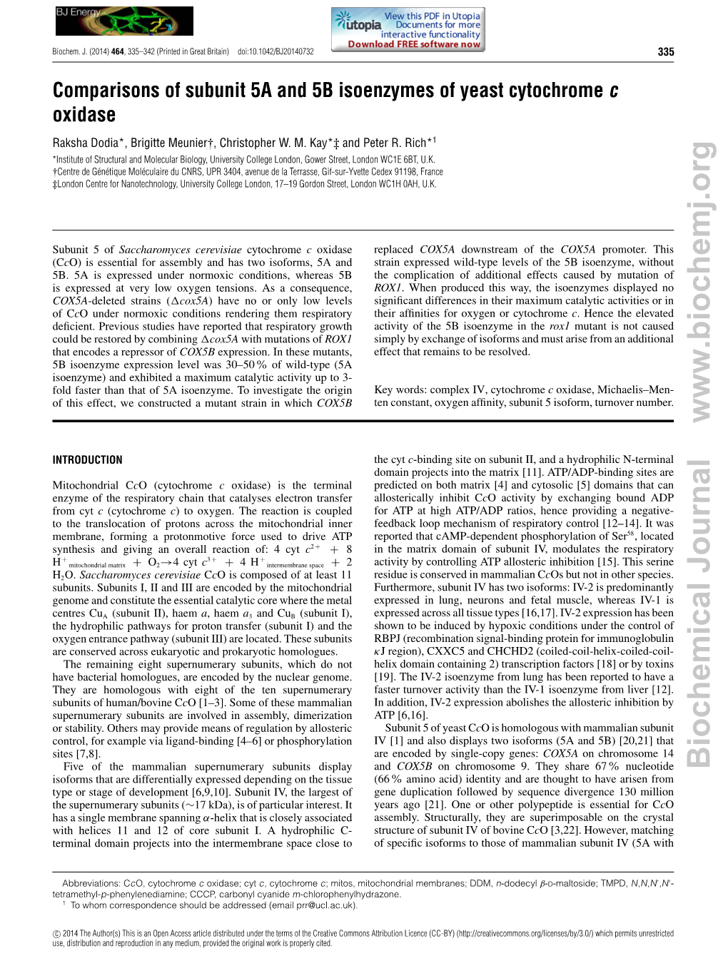 Comparisons of Subunit 5A and 5B Isoenzymes of Yeast Cytochrome C Oxidase Raksha Dodia*, Brigitte Meunier†, Christopher W