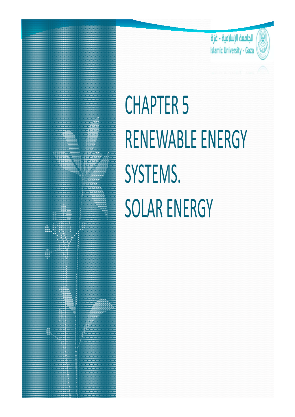 Chapter 5 Renewable Energy Systems. Solar Energy