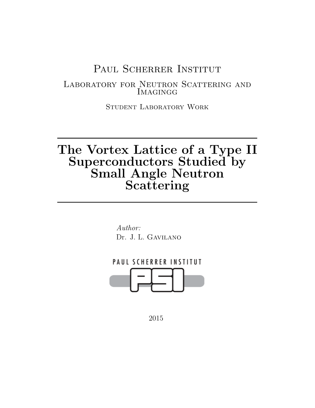 The Vortex Lattice of a Type II Superconductors Studied by Small Angle Neutron Scattering