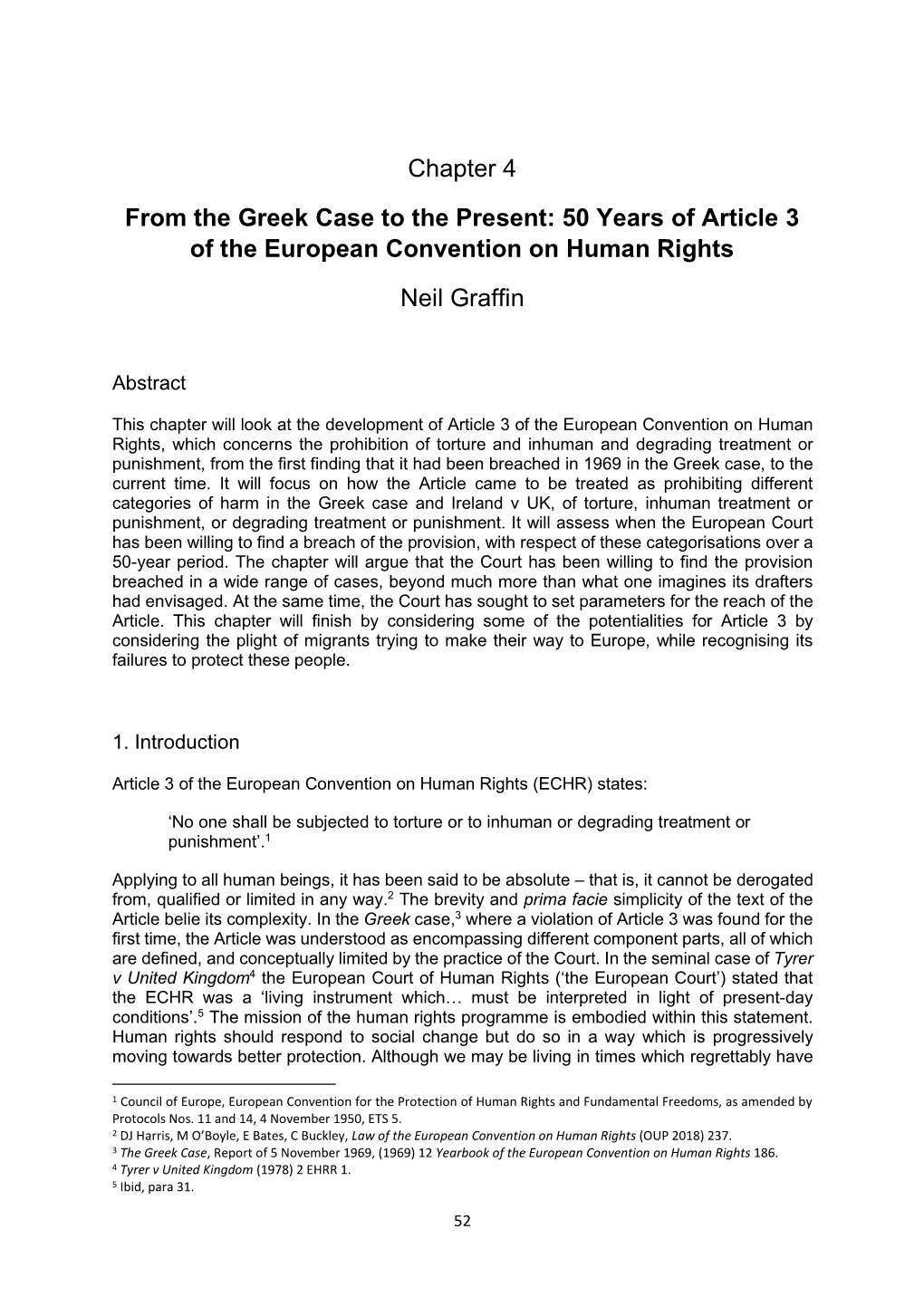 Chapter 4 from the Greek Case to the Present: 50 Years of Article 3 of the European Convention on Human Rights Neil Graffin