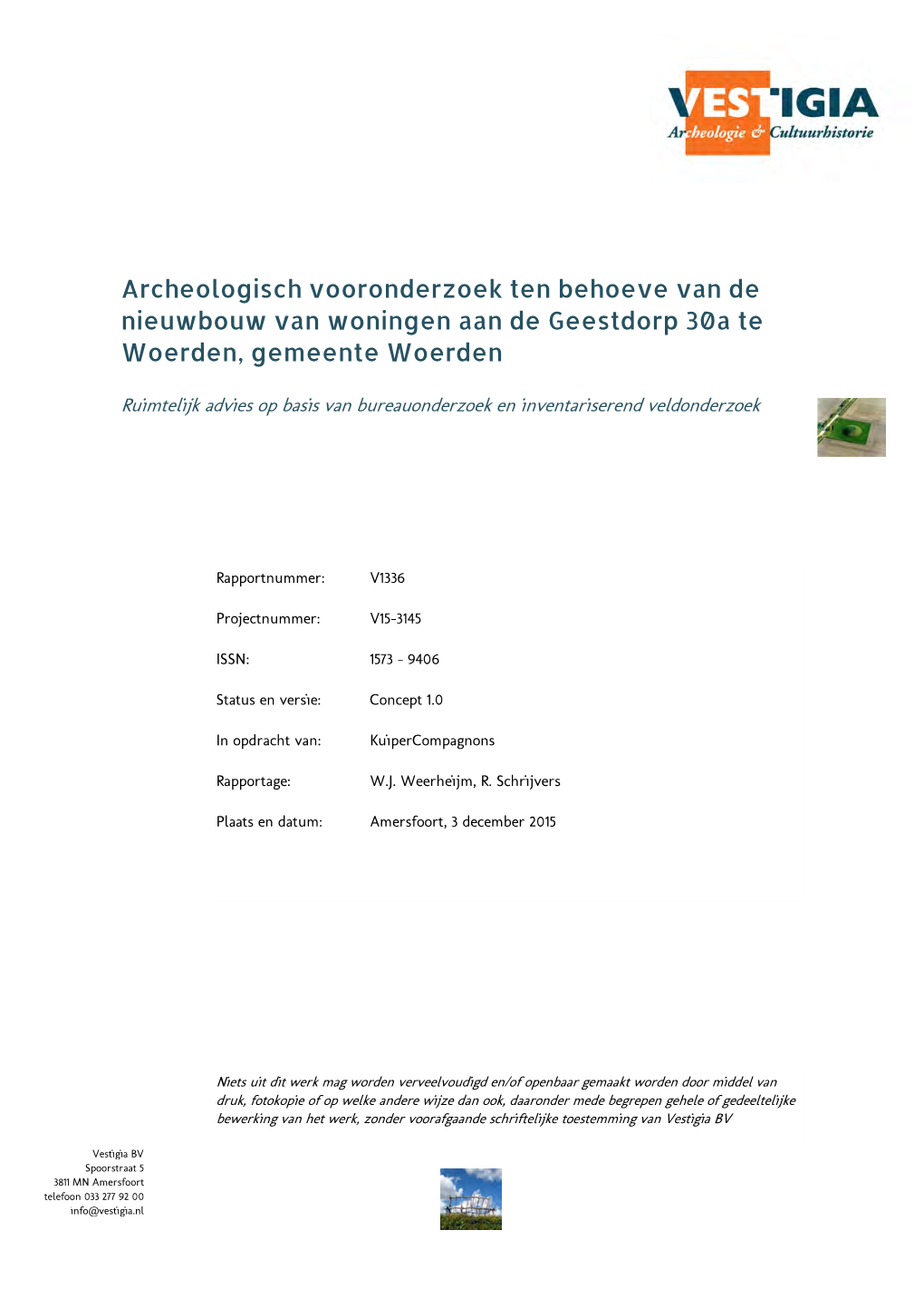 Archeologisch Vooronderzoek Ten Behoeve Van De Nieuwbouw Van Woningen Aan De Geestdorp 30A Te Woerden, Gemeente Woerden