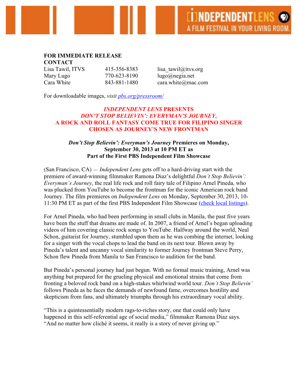 FOR IMMEDIATE RELEASE CONTACT Lisa Tawil, ITVS 415-356-8383 Lisa Tawil@Itvs.Org Mary Lugo 770-623-8190 Lugo@Negia.Net Cara White 843-881-1480 Cara.White@Mac.Com