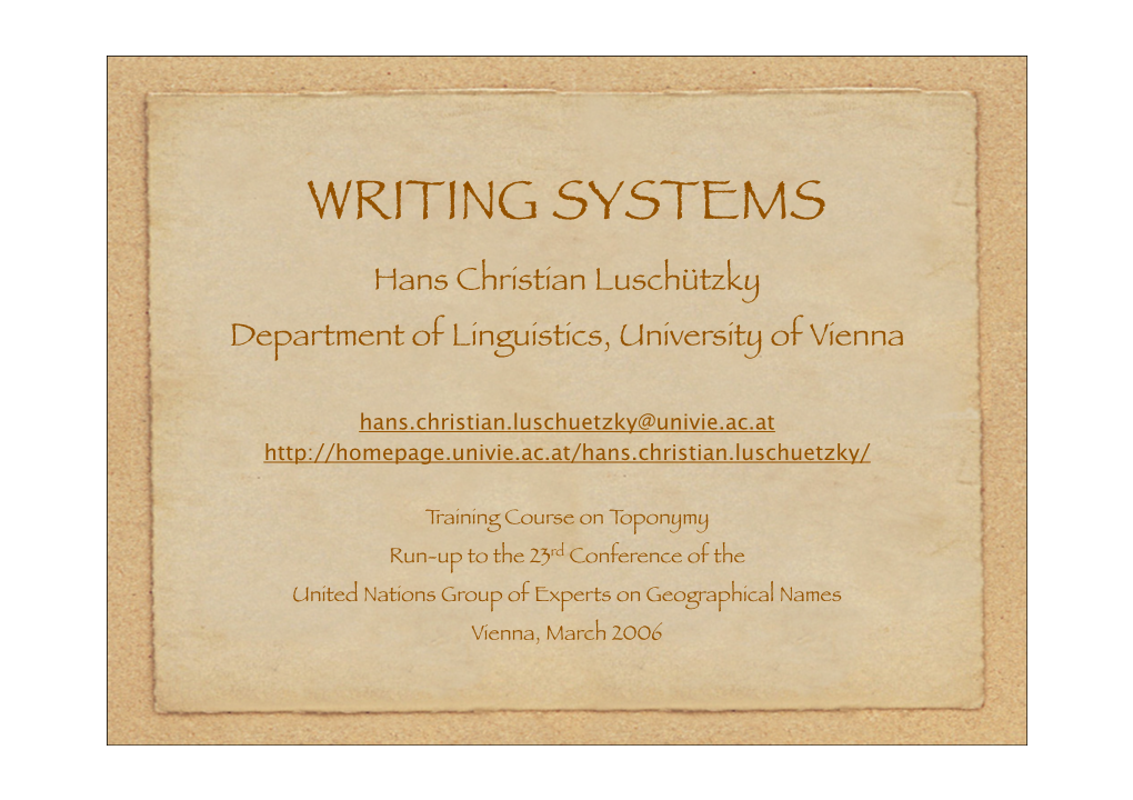 WRITING SYSTEMS Hans Christian Luschützky Department of Linguistics, University of Vienna