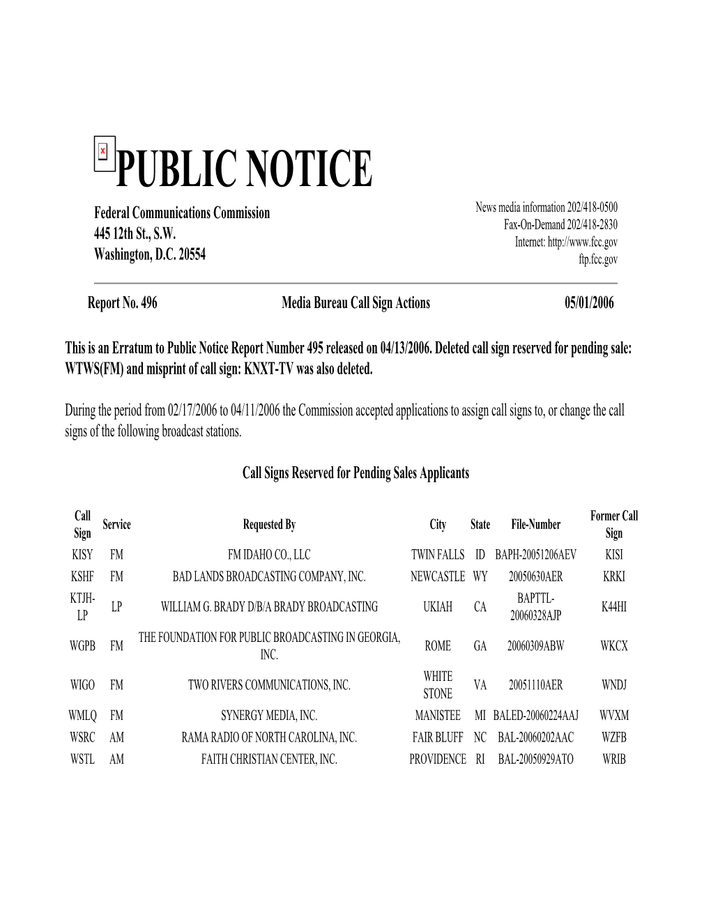 PUBLIC NOTICE Federal Communications Commission News Media Information 202/418-0500 Fax-On-Demand 202/418-2830 445 12Th St., S.W