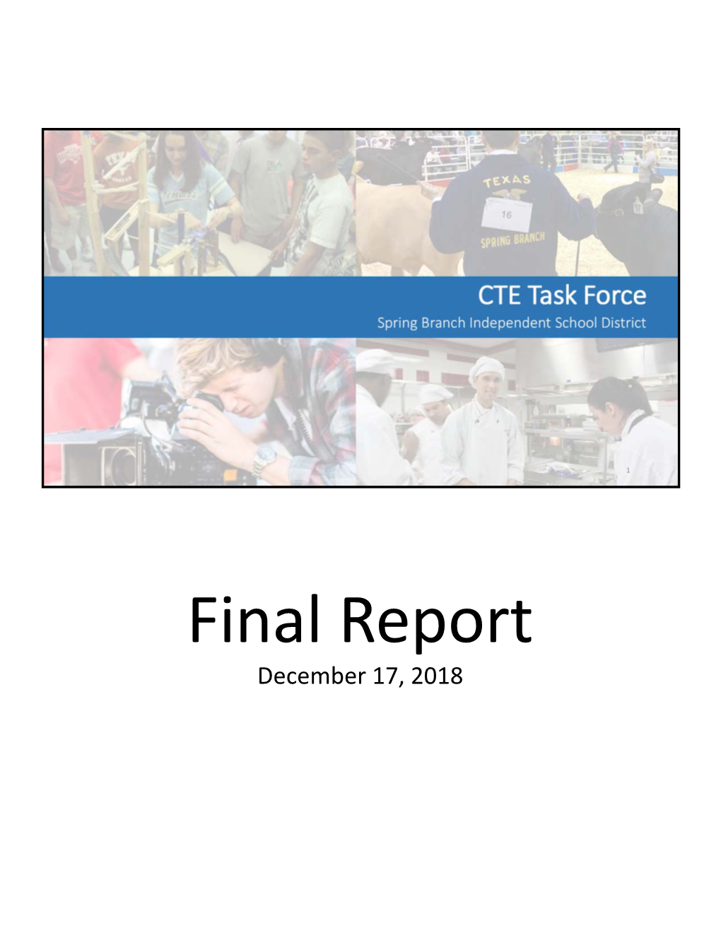 Final Report December 17, 2018 CAREER and TECHNICAL EDUCATION TASK FORCE Executive Summary