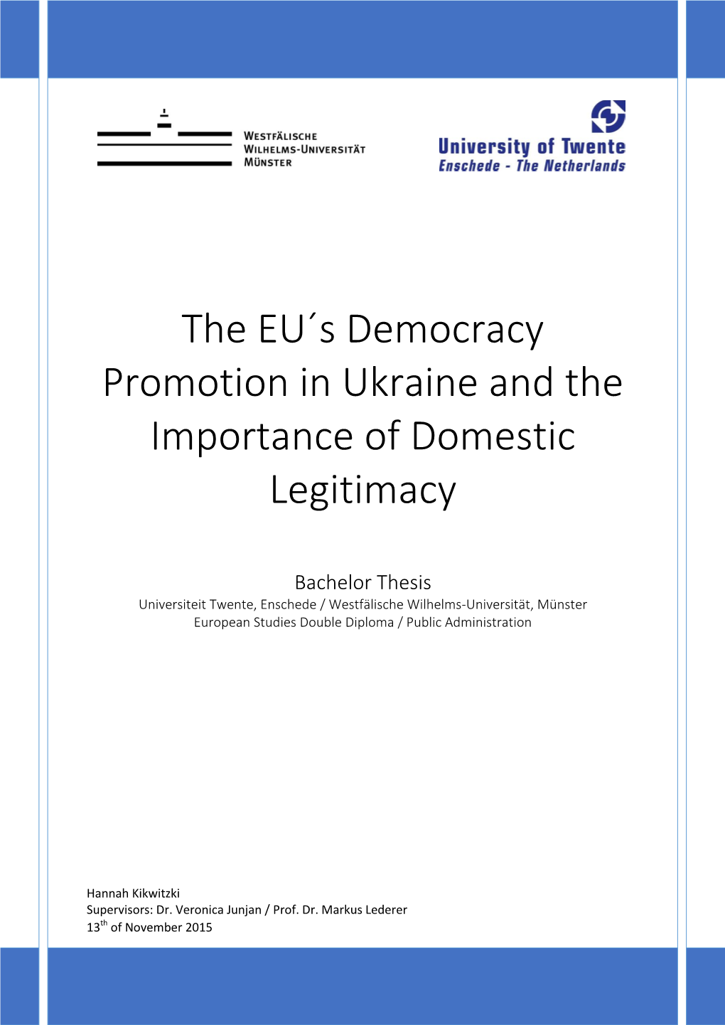 The EU´S Democracy Promotion in Ukraine and the Importance of Domestic Legitimacy