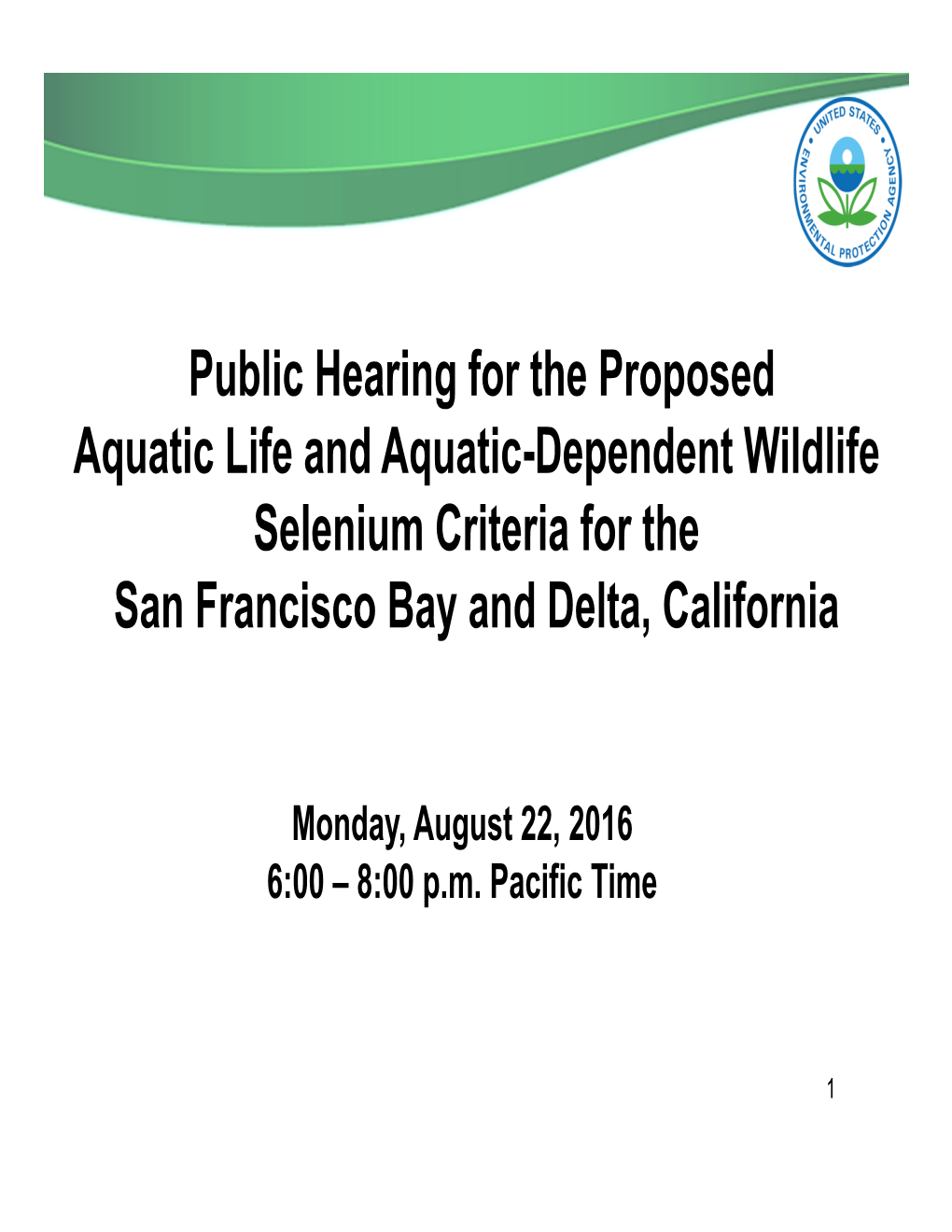 Public Hearing for the Proposed Aquatic Life and Aquatic-Dependent Wildlife Selenium Criteria for the San Francisco Bay and Delta, California