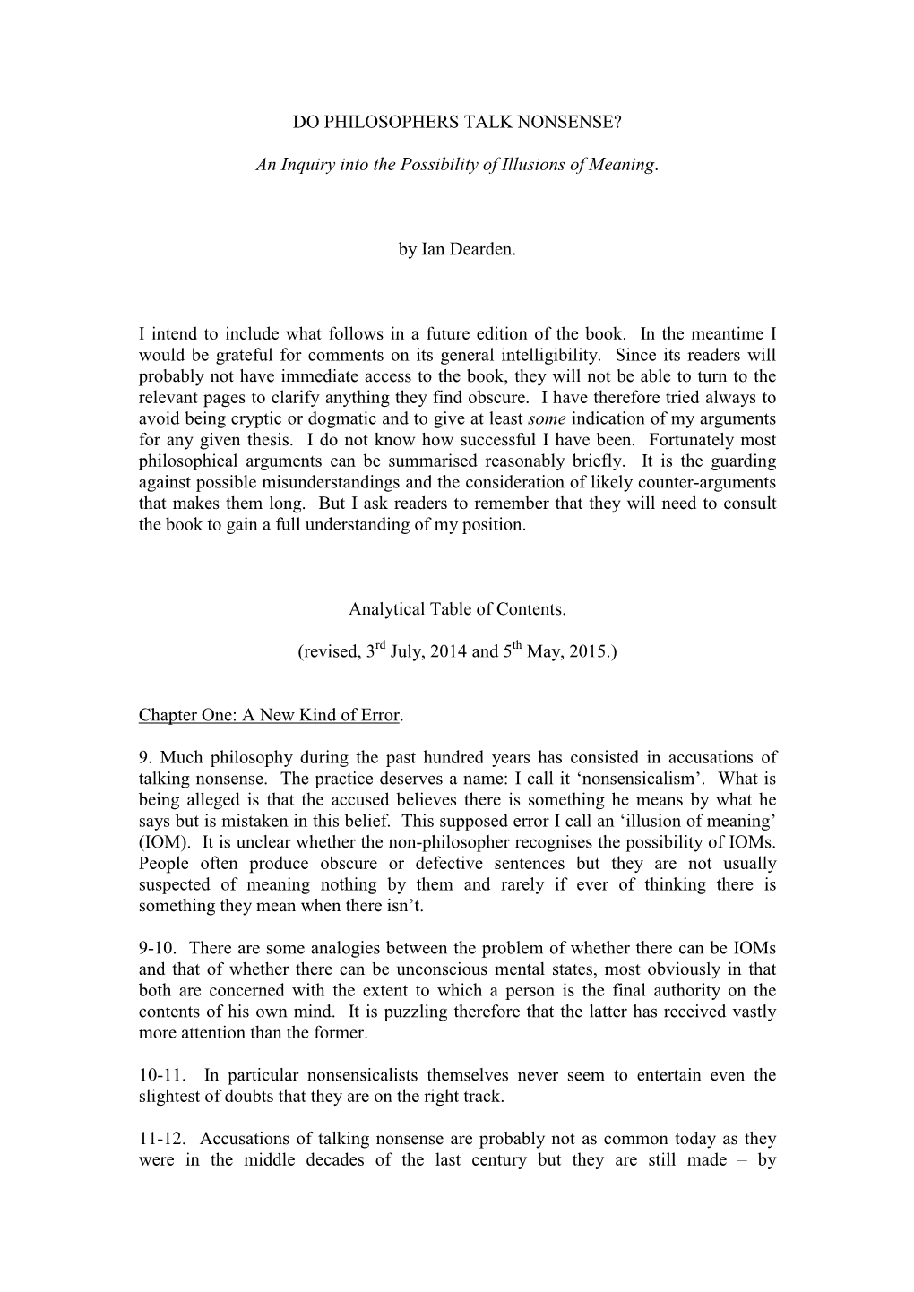 DO PHILOSOPHERS TALK NONSENSE? an Inquiry Into the Possibility of Illusions of Meaning. by Ian Dearden. I Intend to Include What