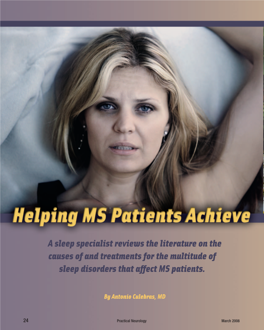 A Sleep Specialist Reviews the Literature on the Causes of and Treatments for the Multitude of Sleep Disorders That Affect MS Patients