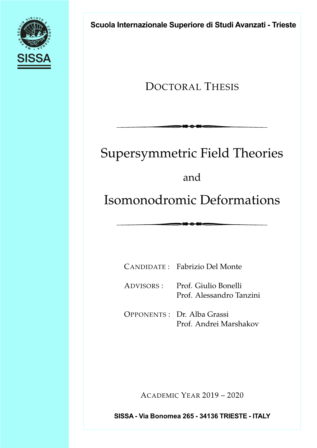 Supersymmetric Field Theories and Isomonodromic Deformations” and the Work Presented in It Are My Own