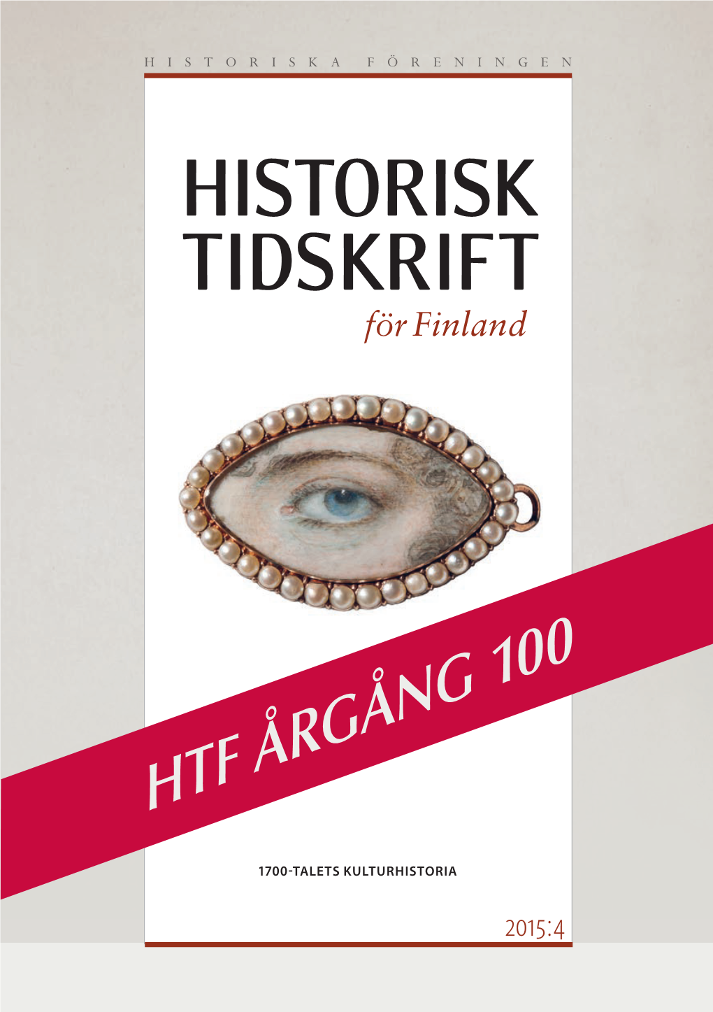 HTF ÅRGÅNG Historisk Tidskrift För Finland Redaktionens Adress: Historisk Tidskrift För Finland C/O Vetenskapernas Hus, Kyrkogatan 6