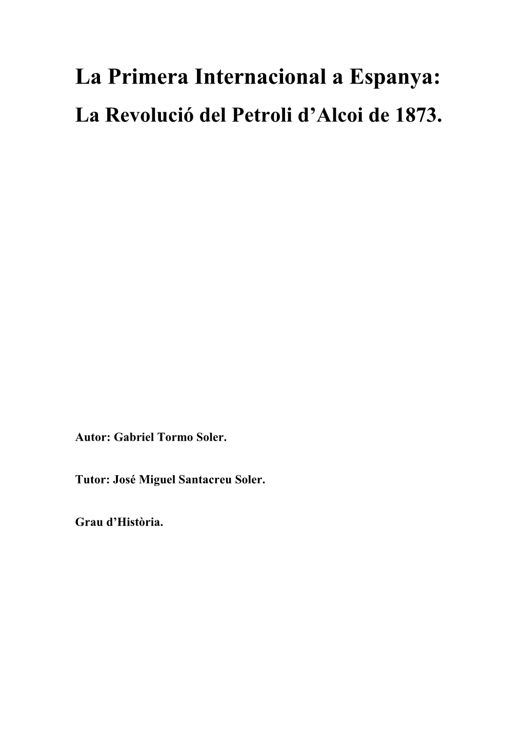 La Primera Internacional a Espanya: La Revolució Del Petroli D’Alcoi De 1873