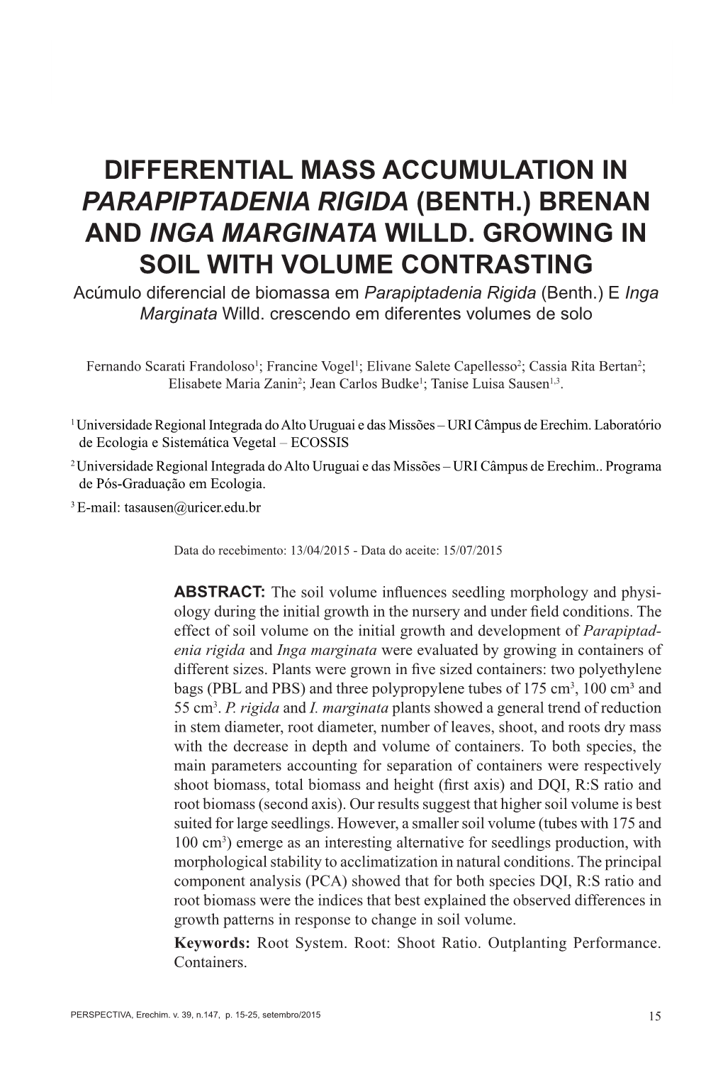 Differential Mass Accumulation in Parapiptadenia Rigida (Benth.) Brenan and Inga Marginata Willd