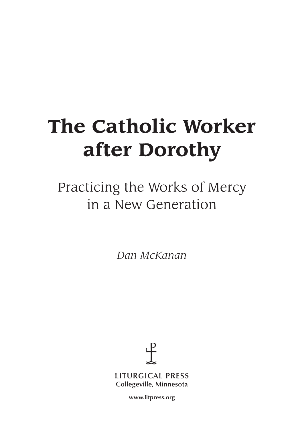 The Catholic Worker After Dorothy