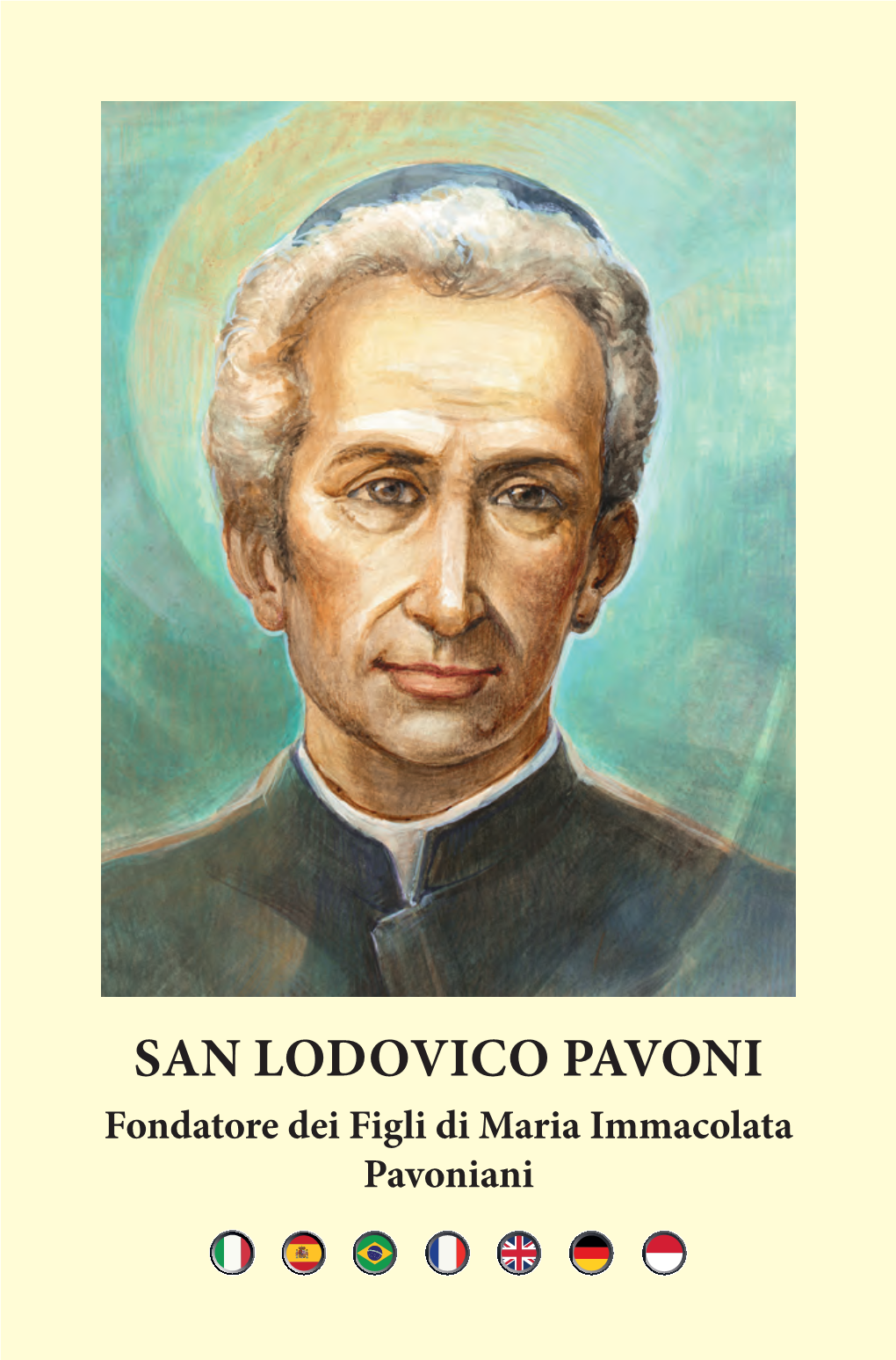 SAN LODOVICO PAVONI Fondatore Dei Figli Di Maria Immacolata Pavoniani SAN LODOVICO PAVONI Sacerdote E Fondatore (1784-1849)