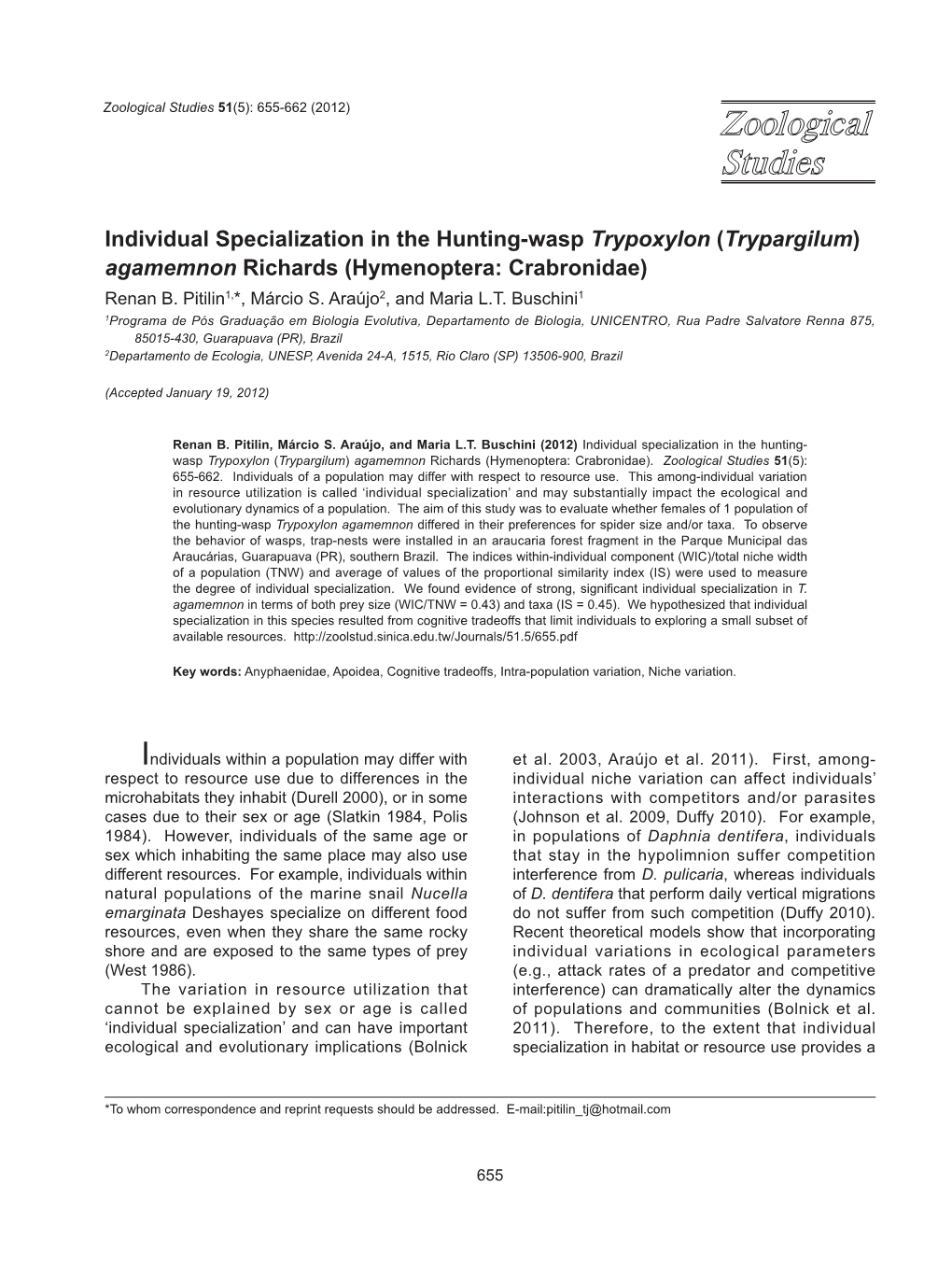 Individual Specialization in the Hunting-Wasp Trypoxylon (Trypargilum) Agamemnon Richards (Hymenoptera: Crabronidae) Renan B