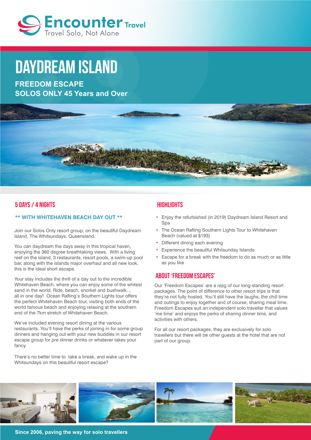 DAYDREAM ISLAND FREEDOM ESCAPE SOLOS ONLY 45 Years and Over