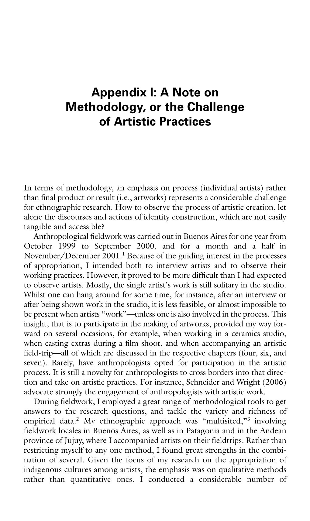 Appendix I: a Note on Methodology, Or the Challenge of Artistic Practices