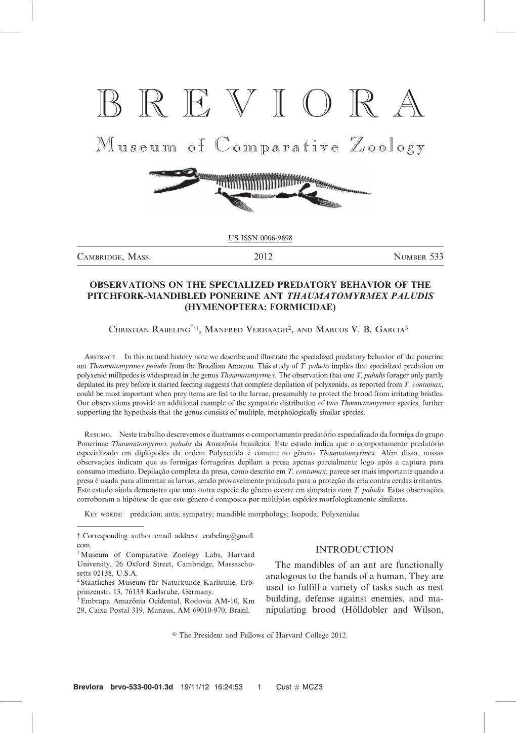 2012 Observations on the Specialized Predatory Behavior of the Pitchfork-Mandibled Ponerine Ant Thaumatomyrmex Paludis