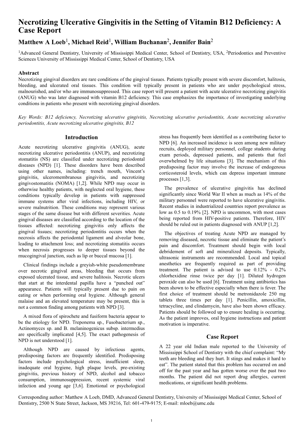 Necrotizing Ulcerative Gingivitis in the Setting of Vitamin B12 Deficiency: a Case Report Matthew a Loeb1, Michael Reid1, William Buchanan2, Jennifer Bain2