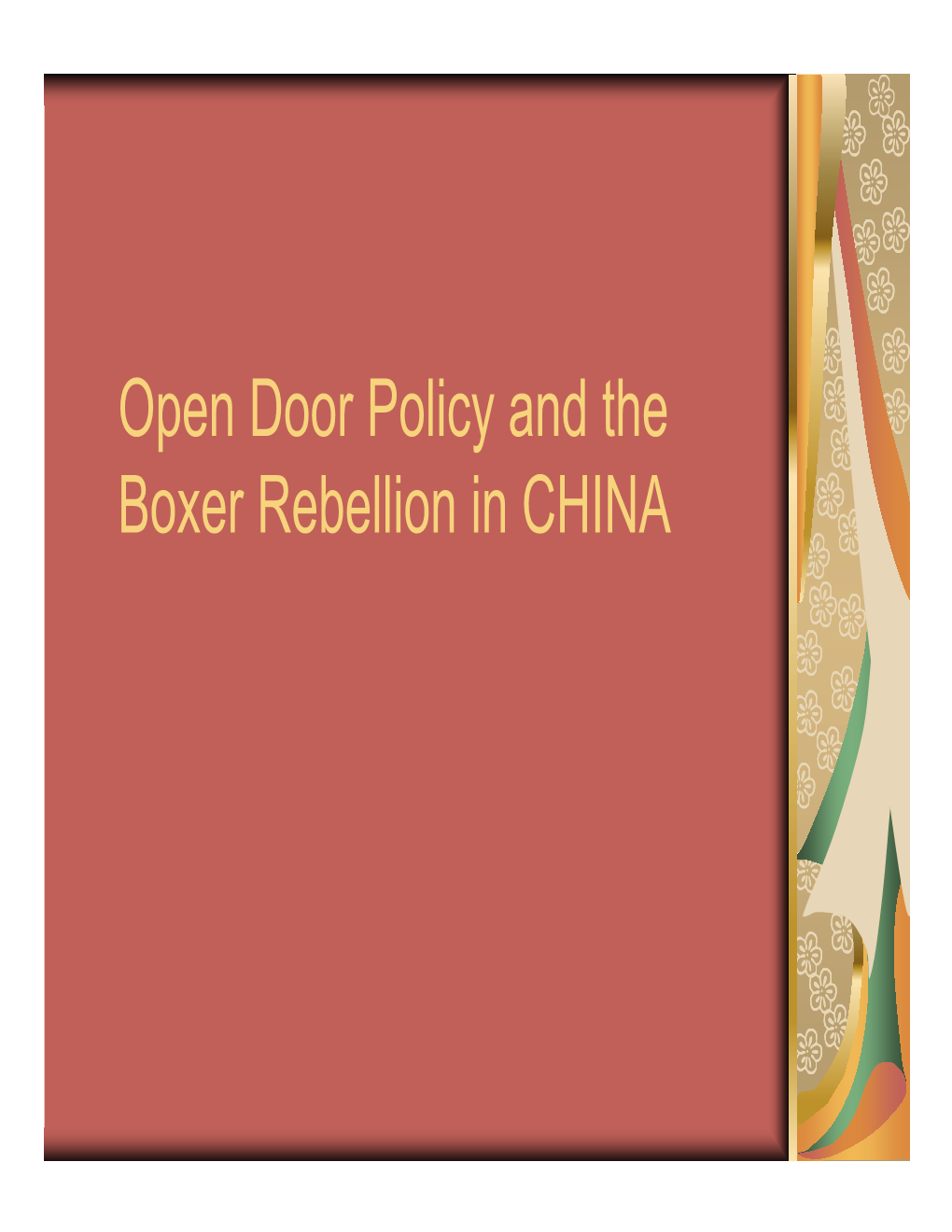 Open Door Policy and the Boxer Rebellion in CHINA Map of China Open Door Policy