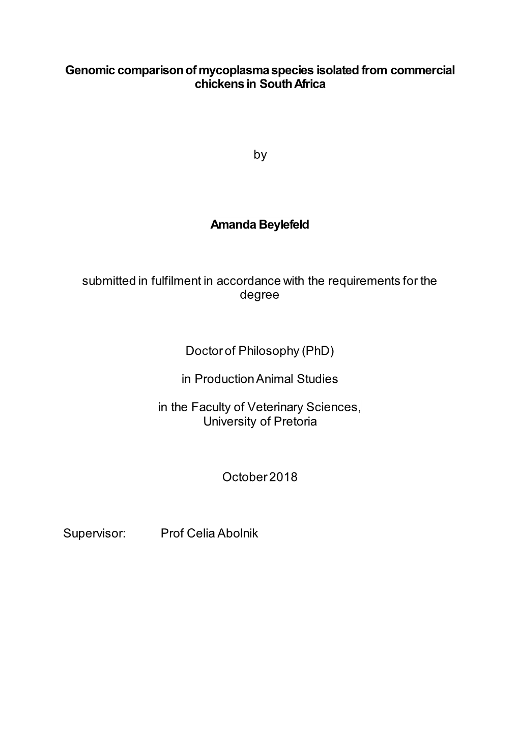 Genomic Comparison of Mycoplasma Species Isolated from Commercial Chickens in South Africa by Amanda Beylefeld Submitted in Fulf