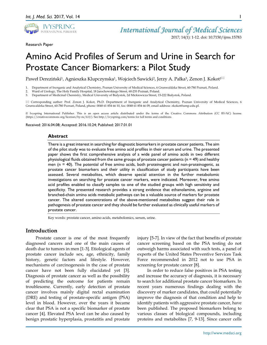 Amino Acid Profiles of Serum and Urine in Search for Prostate Cancer Biomarkers: a Pilot Study Paweł Dereziński1, Agnieszka Klupczynska1, Wojciech Sawicki2, Jerzy A