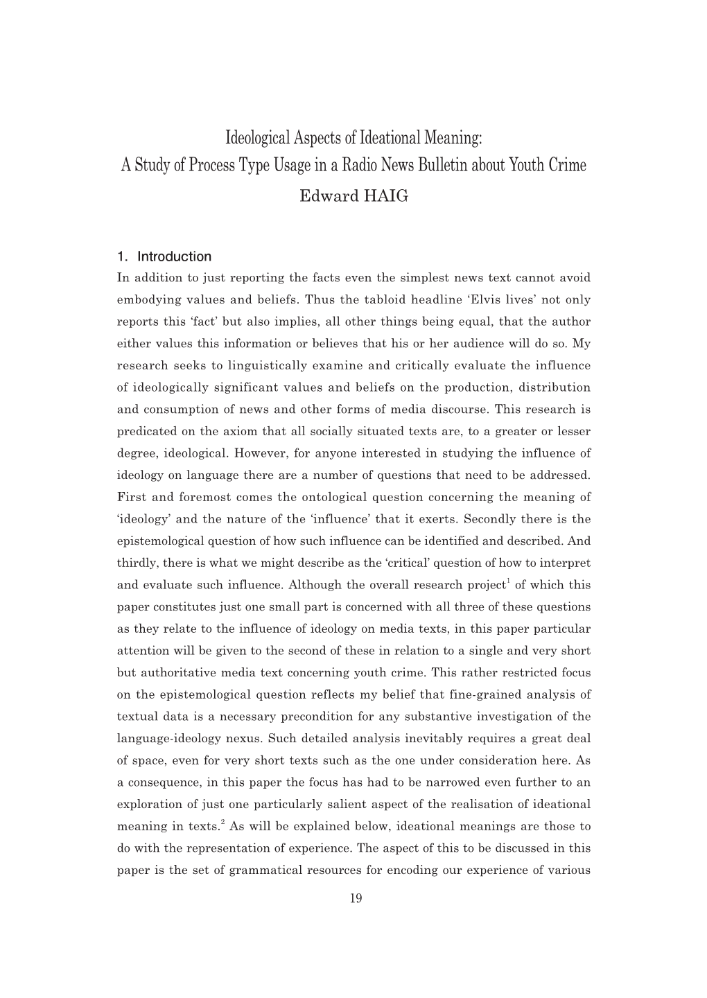Ideological Aspects of Ideational Meaning: a Study of Process Type Usage in a Radio News Bulletin About Youth Crime Edward HAIG
