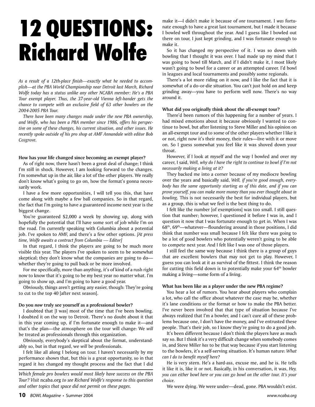 Richard Wolfe Was Going to Bowl Till March, and If I Didn’T Make It, I Most Likely Wasn’T Going to Bowl for a Career Or an Attempted Career