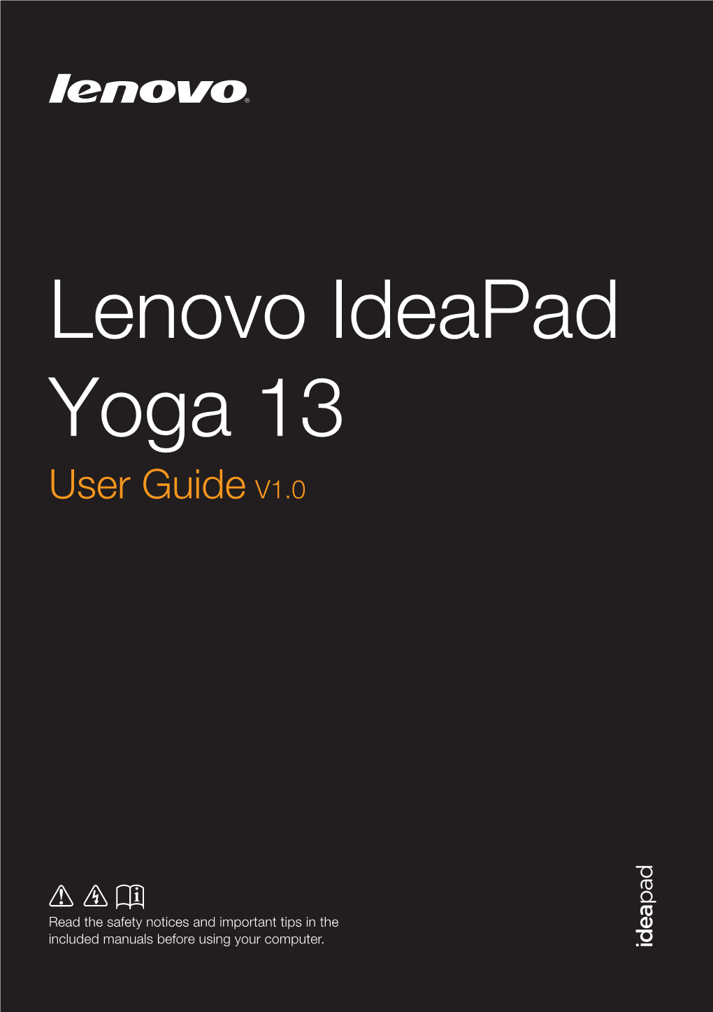 Lenovo Ideapad Yoga 13 ©Lenovo China 2012 User Guide V1.0