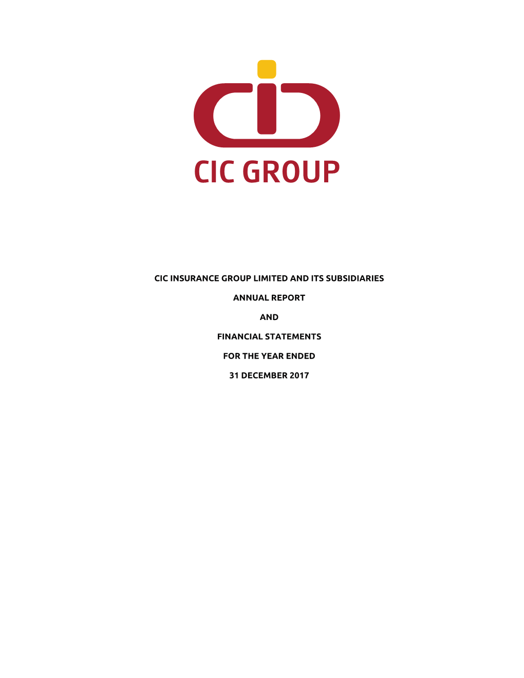 Cic Insurance Group Limited and Its Subsidiaries Annual Report and Financial Statements for the Year Ended 31 December 2017