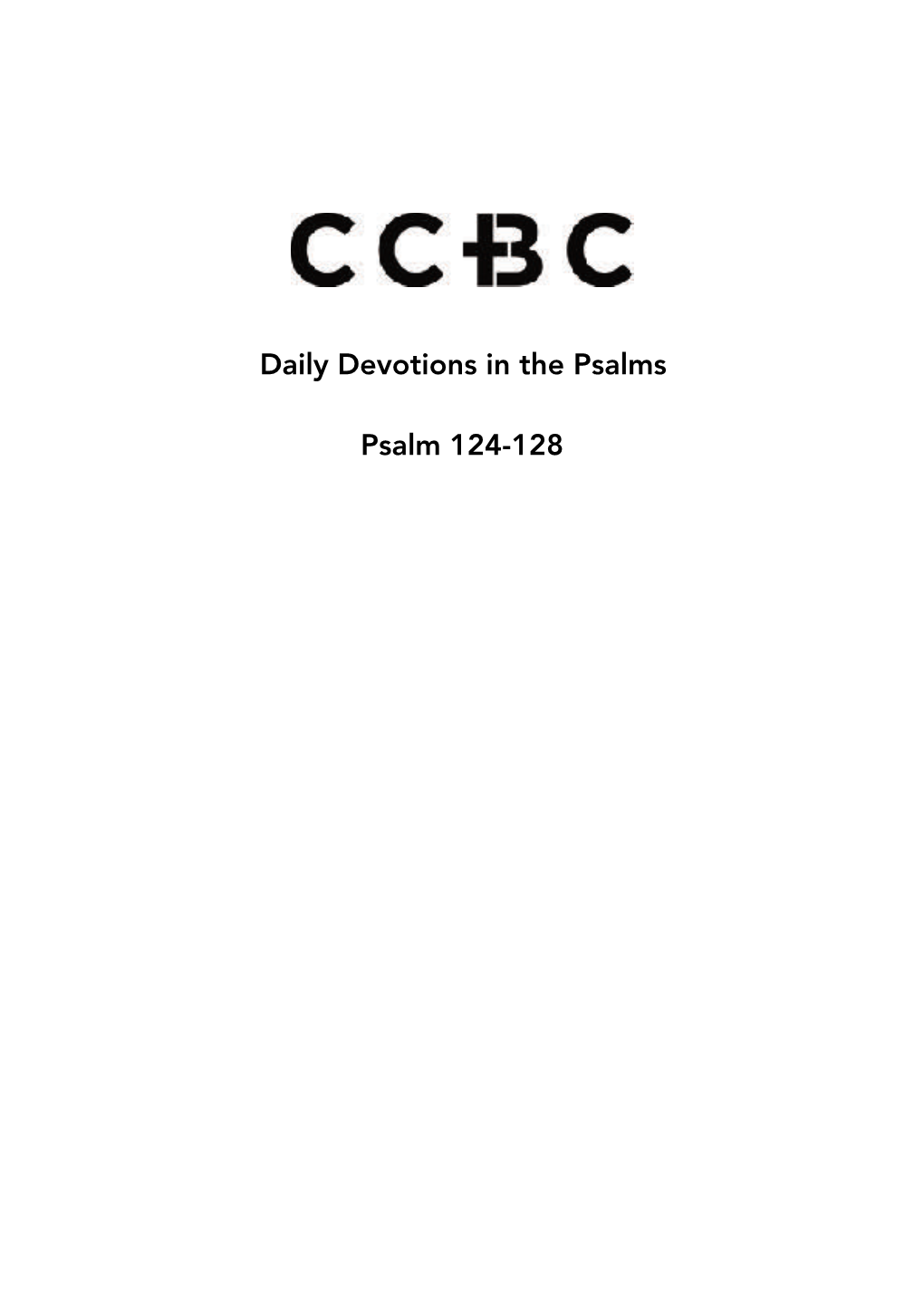 Daily Devotions in the Psalms Psalm 124-128