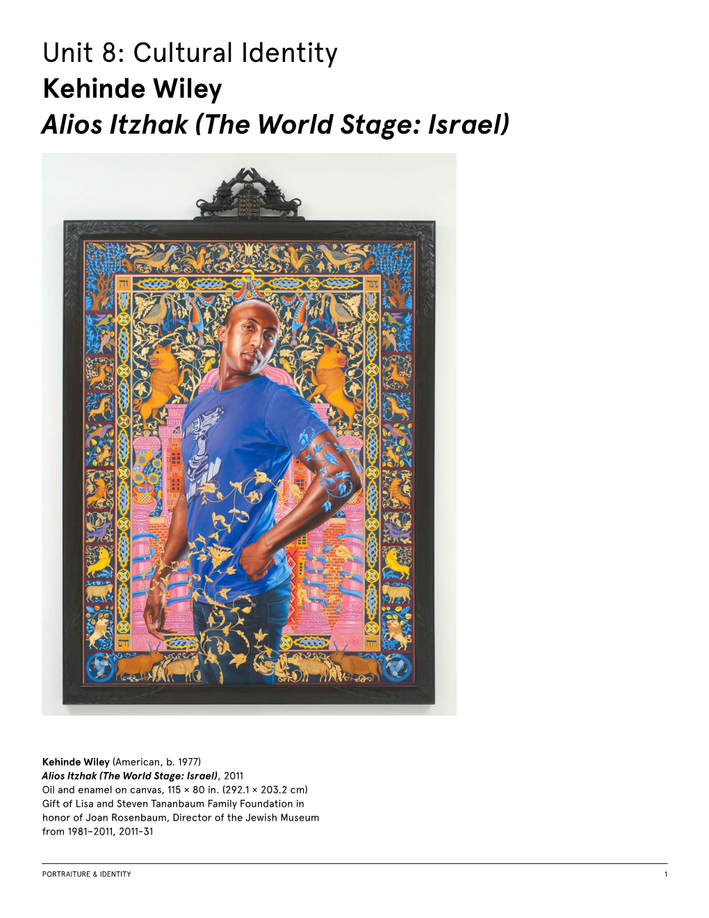 Unit 8: Cultural Identity Kehinde Wiley Alios Itzhak (The World Stage: Israel)