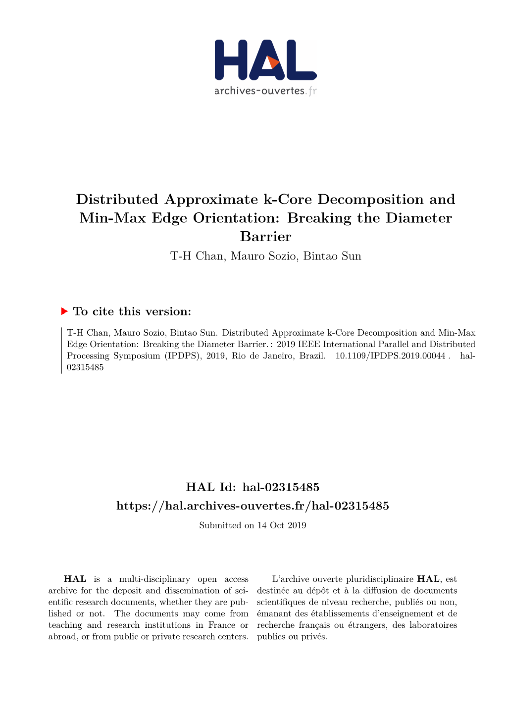 Distributed Approximate K-Core Decomposition and Min-Max Edge Orientation: Breaking the Diameter Barrier T-H Chan, Mauro Sozio, Bintao Sun