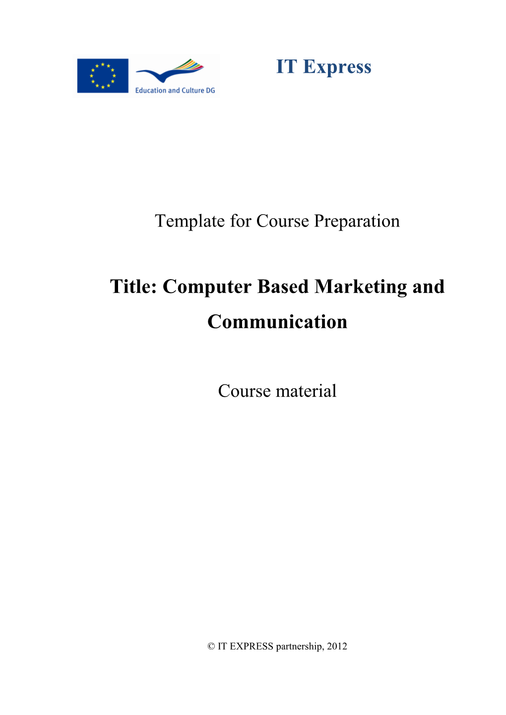 IT Express Title: Computer Based Marketing and Communication