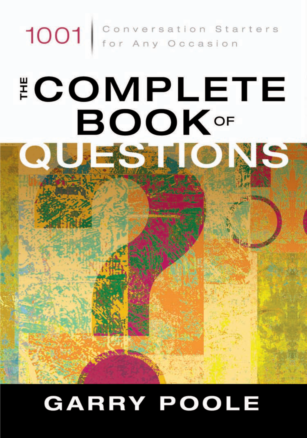 The Complete Book of Questions Copyright © 2003 by Willow Creek Association