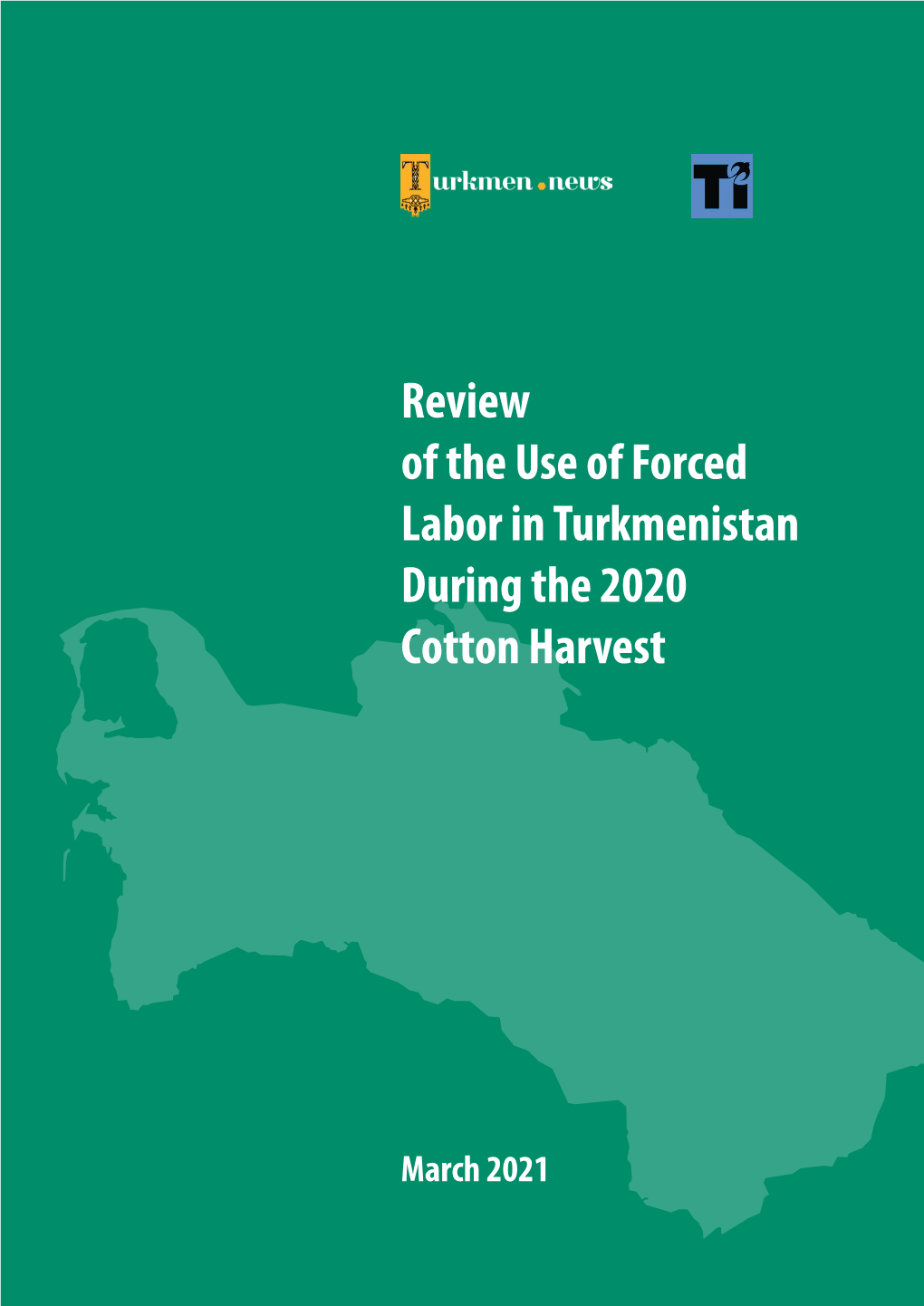 Review of the Use of Forced Labor in Turkmenistan During the 2020 Cotton Harvest