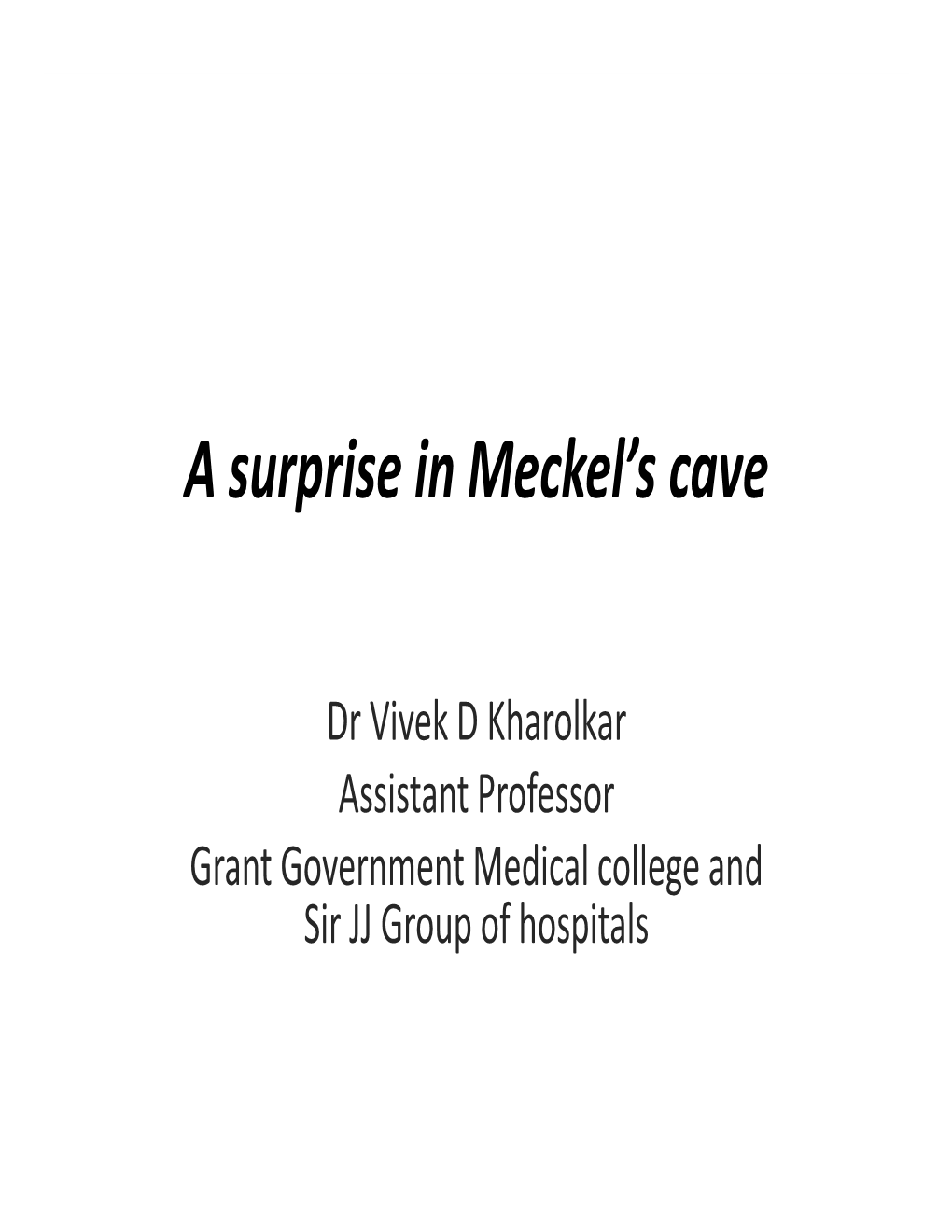 A Surprise in Meckel's Cave
