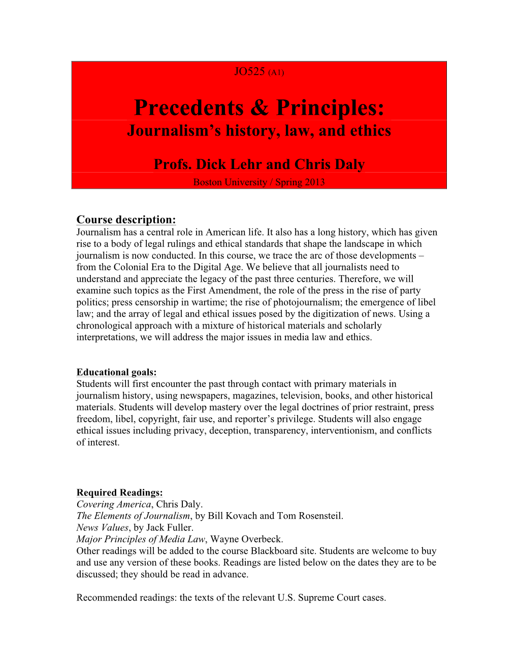 Precedents & Principles: Journalism's History, Law, and Ethics Profs. Dick